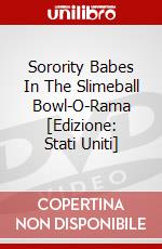 Sorority Babes In The Slimeball Bowl-O-Rama [Edizione: Stati Uniti] dvd