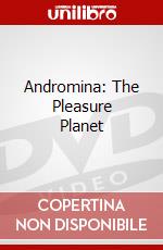 Andromina: The Pleasure Planet dvd