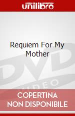 Requiem For My Mother dvd