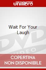 Wait For Your Laugh dvd