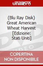 (Blu Ray Disk) Great American Wheat Harvest [Edizione: Stati Uniti] dvd