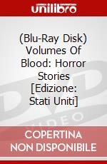 (Blu-Ray Disk) Volumes Of Blood: Horror Stories [Edizione: Stati Uniti] brd