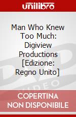 Man Who Knew Too Much: Digiview Productions [Edizione: Regno Unito] dvd