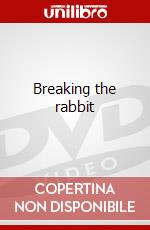 Breaking the rabbit dvd