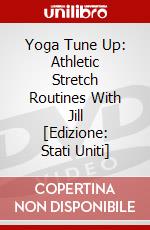 Yoga Tune Up: Athletic Stretch Routines With Jill [Edizione: Stati Uniti] dvd