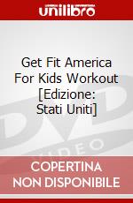 Get Fit America For Kids Workout [Edizione: Stati Uniti] dvd