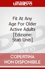 Fit At Any Age For Older Active Adults [Edizione: Stati Uniti] dvd