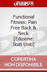 Functional Fitness: Pain Free Back & Neck [Edizione: Stati Uniti] dvd
