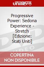 Progressive Power: Sedona Experience - Stretch [Edizione: Stati Uniti] dvd
