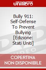 Bully 911: Self-Defense To Prevent Bullying [Edizione: Stati Uniti] dvd