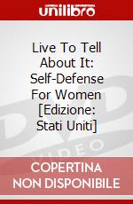 Live To Tell About It: Self-Defense For Women [Edizione: Stati Uniti] dvd