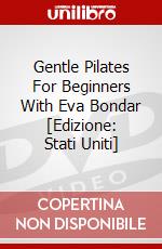 Gentle Pilates For Beginners With Eva Bondar [Edizione: Stati Uniti] dvd