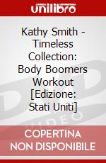 Kathy Smith - Timeless Collection: Body Boomers Workout [Edizione: Stati Uniti] dvd
