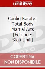 Cardio Karate: Total Body Martial Arts [Edizione: Stati Uniti] dvd