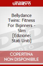 Bellydance Twins: Fitness For Biginners - Slim [Edizione: Stati Uniti] dvd