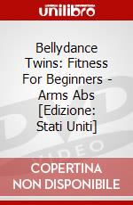 Bellydance Twins: Fitness For Beginners - Arms Abs [Edizione: Stati Uniti] dvd