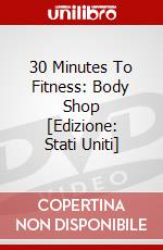 30 Minutes To Fitness: Body Shop [Edizione: Stati Uniti] dvd