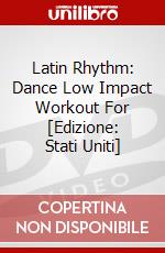 Latin Rhythm: Dance Low Impact Workout For [Edizione: Stati Uniti] dvd