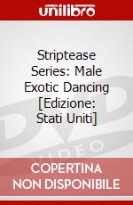 Striptease Series: Male Exotic Dancing [Edizione: Stati Uniti] dvd