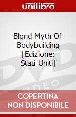 Blond Myth Of Bodybuilding [Edizione: Stati Uniti] dvd