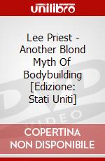 Lee Priest - Another Blond Myth Of Bodybuilding [Edizione: Stati Uniti] dvd