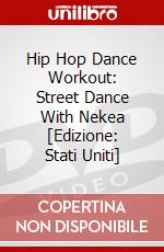 Hip Hop Dance Workout: Street Dance With Nekea [Edizione: Stati Uniti] dvd
