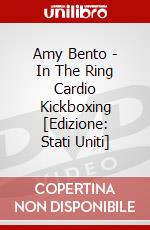 Amy Bento - In The Ring Cardio Kickboxing [Edizione: Stati Uniti] dvd