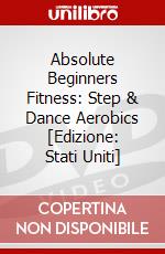 Absolute Beginners Fitness: Step & Dance Aerobics [Edizione: Stati Uniti] dvd