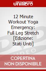 12 Minute Workout Yoga Emergency: Full Leg Stretch [Edizione: Stati Uniti] dvd