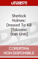 Sherlock Holmes: Dressed To Kill [Edizione: Stati Uniti] dvd