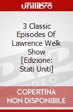 3 Classic Episodes Of Lawrence Welk Show [Edizione: Stati Uniti] dvd