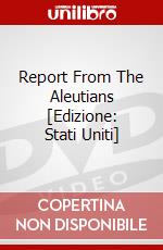 Report From The Aleutians [Edizione: Stati Uniti] dvd