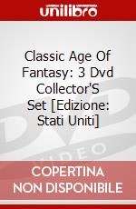 Classic Age Of Fantasy: 3 Dvd Collector'S Set [Edizione: Stati Uniti] dvd
