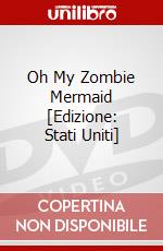 Oh My Zombie Mermaid [Edizione: Stati Uniti] dvd