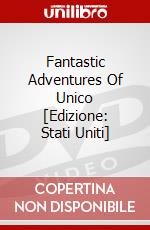 Fantastic Adventures Of Unico [Edizione: Stati Uniti] dvd