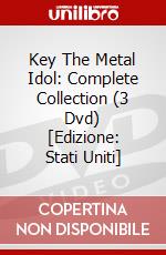 Key The Metal Idol: Complete Collection (3 Dvd) [Edizione: Stati Uniti] dvd