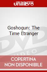 Goshogun: The Time Etranger dvd