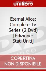 Eternal Alice: Complete Tv Series (2 Dvd) [Edizione: Stati Uniti] dvd
