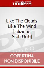 Like The Clouds Like The Wind [Edizione: Stati Uniti] dvd