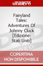 Fairyland Tales: Adventures Of Johnny Cluck [Edizione: Stati Uniti] dvd