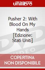 Pusher 2: With Blood On My Hands [Edizione: Stati Uniti] dvd