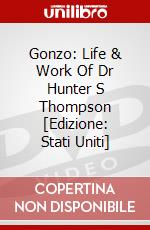 Gonzo: Life & Work Of Dr Hunter S Thompson [Edizione: Stati Uniti] dvd