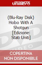 (Blu-Ray Disk) Hobo With A Shotgun [Edizione: Stati Uniti] brd