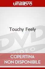 Touchy Feely dvd