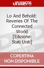 Lo And Behold: Reveries Of The Connected World [Edizione: Stati Uniti] dvd