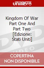 Kingdom Of War Part One And Part Two [Edizione: Stati Uniti] dvd