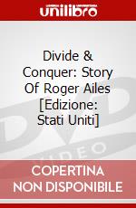 Divide & Conquer: Story Of Roger Ailes [Edizione: Stati Uniti] dvd