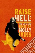 Raise Hell: Life & Times Fo Molly Ivins [Edizione: Stati Uniti] dvd