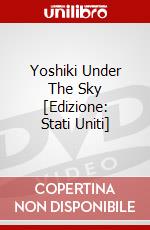 Yoshiki Under The Sky [Edizione: Stati Uniti] dvd