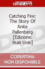 Catching Fire: The Story Of Anita Pallenberg [Edizione: Stati Uniti] dvd